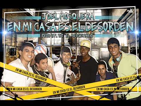 Joel Mosquera - En Mi Casa Es El Desorden (Audio Oficial) | Salsa Choke