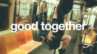 Good Together Music Video