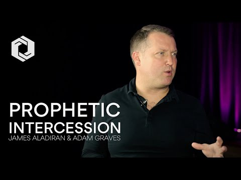 Prophetic Intercession Pt 2 - Feat. James Aladiran & Adam Graves