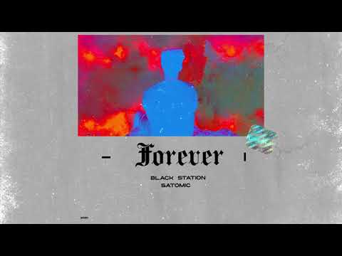 Black Station, SATOMIC - Forever