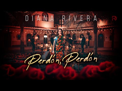 Perdón, Perdón -  Diana Rivera