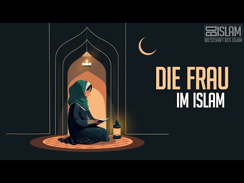 Die Frau im Islam: Eine unterschätzte Wahrheit ᴴᴰ ┇ Zusammenstellung ┇ BDI