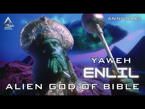 Enlil is Yahweh: Annunaki God Of Israel & The Old Testament Bible | Astral Legends
