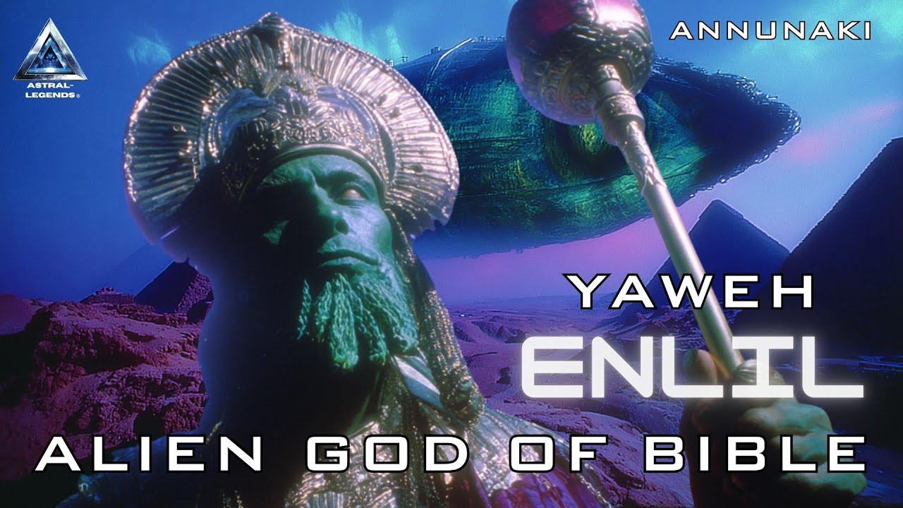 Enlil is Yahweh: Annunaki God Of Israel & The Old Testament Bible | Astral Legends