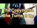 The Copyrights - She Turns It Up (Guitar Cover)