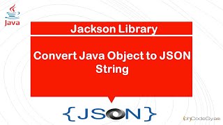 Convert Java Object to JSON String using Jackson Library