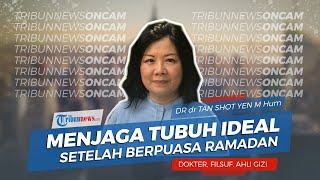 Cara Menjaga Tubuh Agar Tetap Ideal setelah Berpuasa 30 Hari di Bulan Ramadan