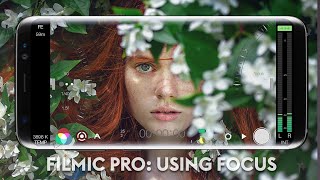 How to use Focus for Cinematic Video: FiLMiC Pro Tutorial