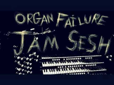Organ Failure Blues Sesh