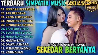 Download lagu SIMPATIK TERBARU 2025 || SEKEDAR BERTANYA - TAK BERDAYA mp3
