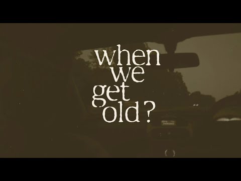march - When We Get Old (Official lyric video)