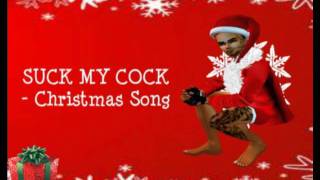 SUCK MY COCK - Christmas Song