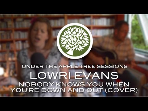 Lowri Evans - 'Nobody Knows You When You're Down And Out' (Cover) | UNDER THE APPLE TREE