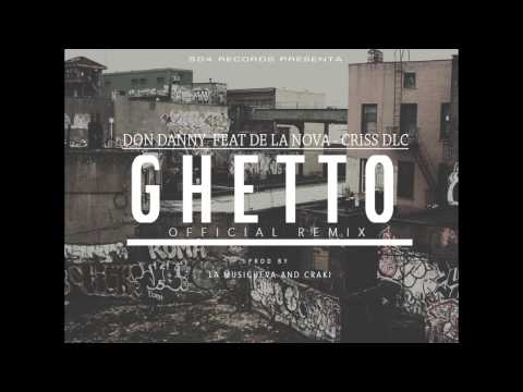 Guetto ( Official Remix) Don Dany feat De la Nova - Criss DLC