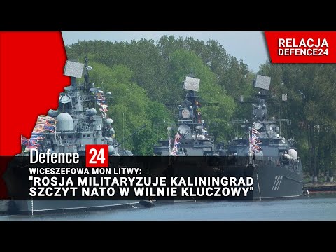 Wiceszefowa MON Litwy: "Rosja militaryzuje Kaliningrad. Szczyt NATO w Wilnie kluczowy" [ENG\PL]