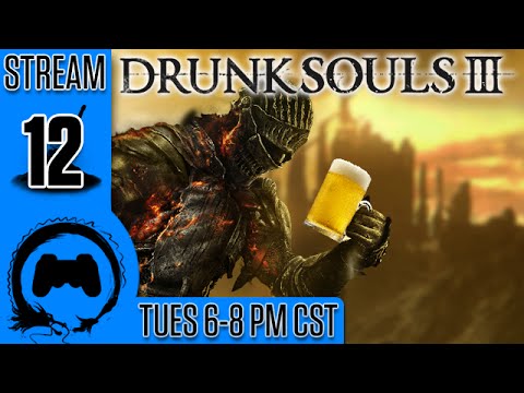 Dark Souls 3: DRUNK SOULS III - 12 - TeamFourStar