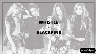 Download lagu BLACKPINK - Whistle (Easy Lyrics) mp3