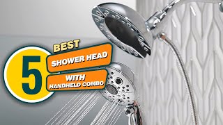 Top 5 Best Shower Heads With Handheld Combo [Review] - High-Pressure Handheld Shower [2023]