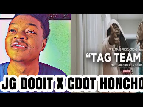 JG DOOIT x CDOT HONCHO - TAG TEAM REACTION/REVIEW