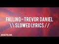 Falling - Trevor Daniel (slowed/lyrics)