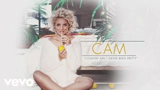 Cam - Country Ain't Never Been Pretty (Audio)