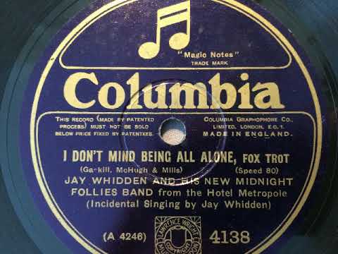 Jay Whidden New Midnight Follies Band, I don't mind being all alone, Foxtrot, London, 1926