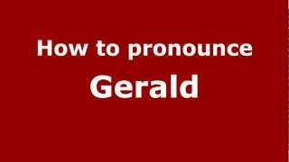 How to pronounce Gerald