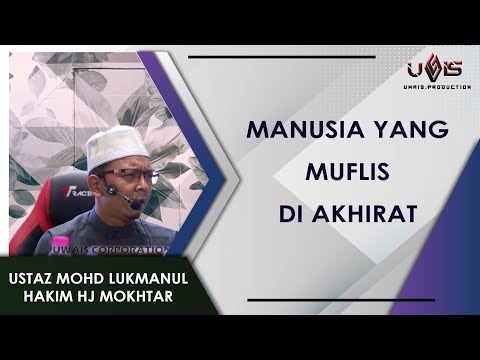 Mereka yang Muflis di Akhirat | Ustaz Mohd Lukmanul Hakim Hj Mokhtar