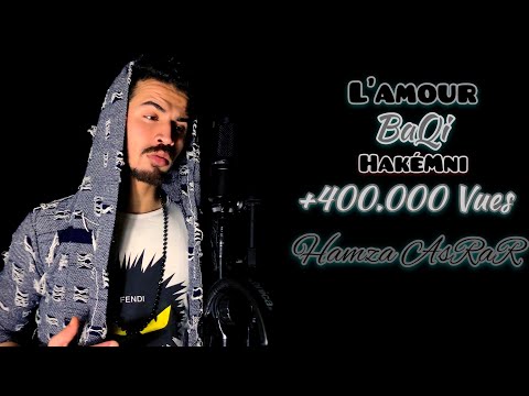 Hamza Asrar - L’amour Baqi Hakemni - Ellahw Elkhafy Hatim Ammor / Cover Marocaine 2019