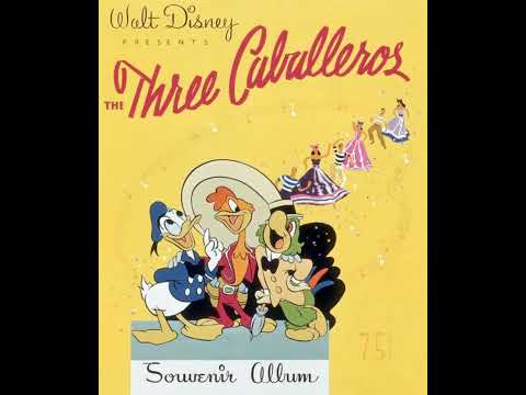 "The Three Caballeros" (OST Ver. 2)【The Three Caballeros】