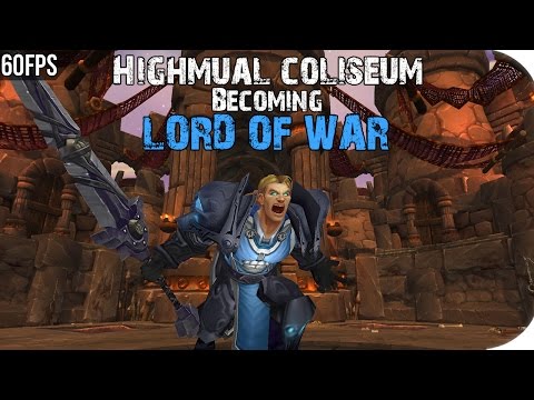 Highmaul Coliseum - Becoming the Lord of War