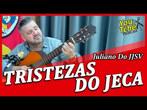 TRISTEZAS DO JECA - JULIANO DO JJSV