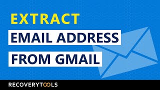 How to Extract Email Addresses from Gmail and create a list ? –Quality Solution for All