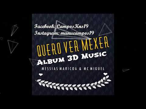 🔥 Quero ver mexer 🔥 Messicas Maricoa e MC Miguel 🔥 3D Music 🔥