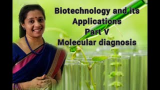 NEET: Biotechnology and Its Applications: Part V Molecular Diagnosis