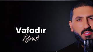Download lagu İfrat - VƏFADIR mp3