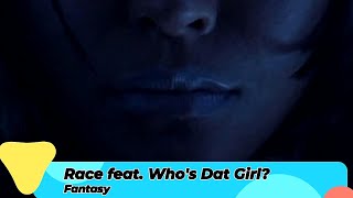 Race Featuring Who's Dat Girl? – Fantasy