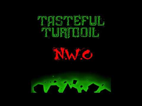 Tasteful Turmoil - N.W.O. (No World Order)