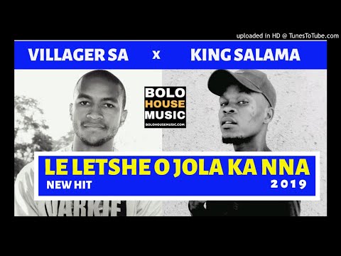 King Salama & Villager SA - Le Letshe O Jola Ka Nna [2019]