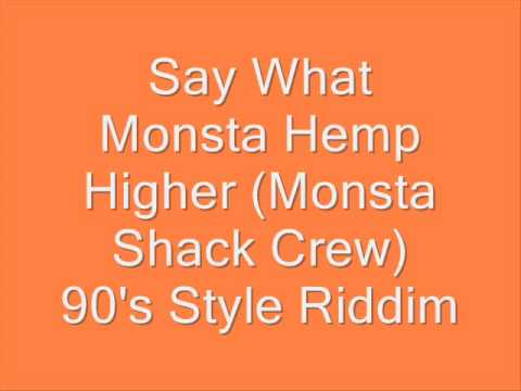 Monsta Hemp Higher - Say What (90's Style Riddim)