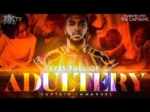 #IUIC || 15 Minutes W/ The Captains || EYES FULL OF ADULTERY