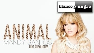 Mandy Santos Feat. Xuso Jones - Animal (Official Audio)