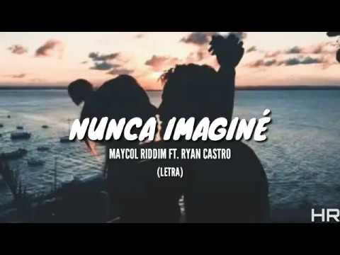 Nunca imaginé - Maycol Riddim (letra)