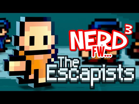 Nerd³ FW - The Escapists