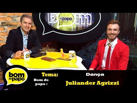 Programa Bom de Papo 12/07/2016 - Juliarder Agrizzi