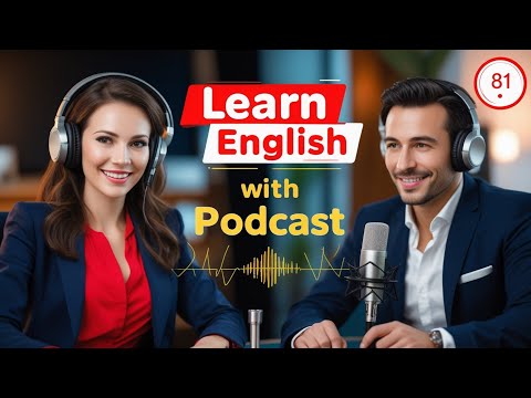 Learn English Fast with the English Learning Podcast  Episode 81