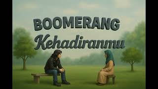 Download lagu Boomerang - kehadiranmu (musik lirik) mp3