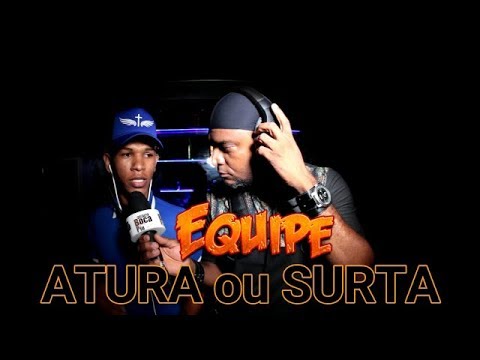 EQUIPE ATURA OU SURTA