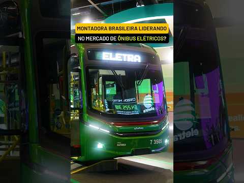 MONTADORA BRASILEIRA LIDERANDO NO MERCADO DE ÔNIBUS ELÉTRICOS?