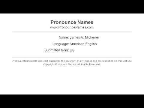 How to pronounce James A. Michener (American English/US)  - PronounceNames.com
